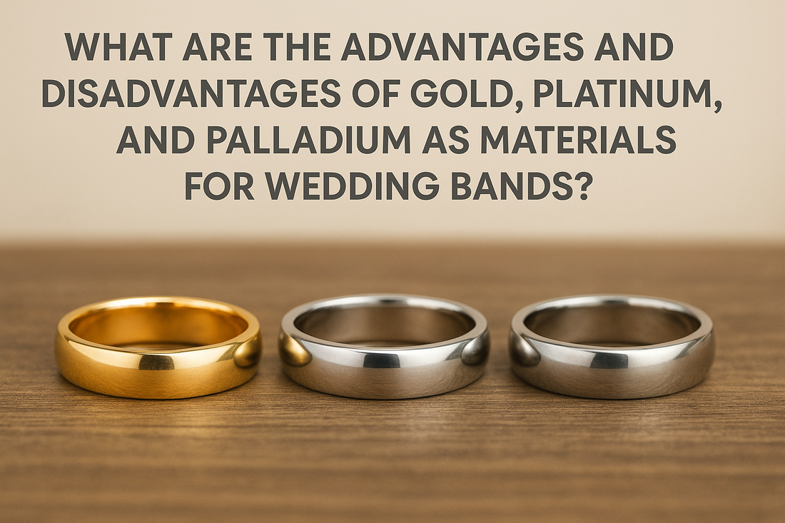 What Are The Advantages And Disadvantages Of Gold, Platinum, And Palladium As Materials For Wedding Bands?