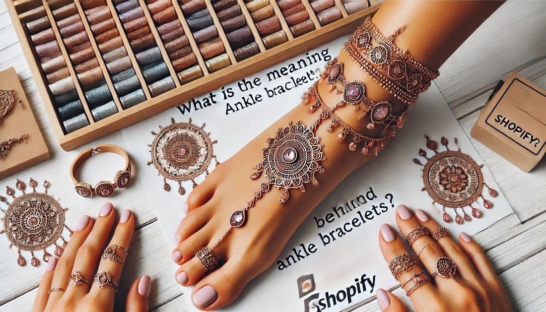 What Is The Meaning Behind Ankle Bracelets?