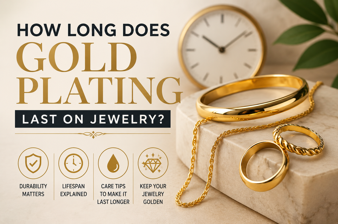How Long Does Gold Plating Last on Jewelry?