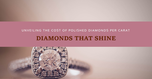 How Much Do Polished Diamonds Cost Per Carat?