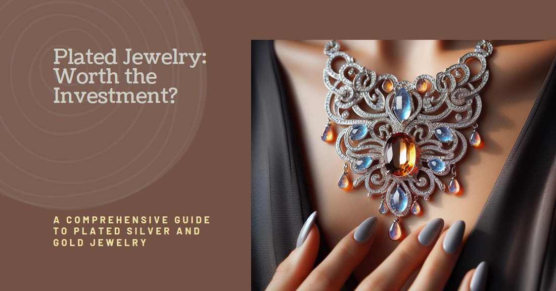 Is Plated Silver Or Gold Jewelry Any Good?