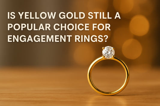 Is Yellow Gold Still A Popular Choice For Engagement Rings?