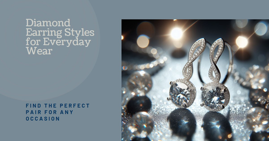What Are The Best Diamond Earring Styles For Everyday Wear?
