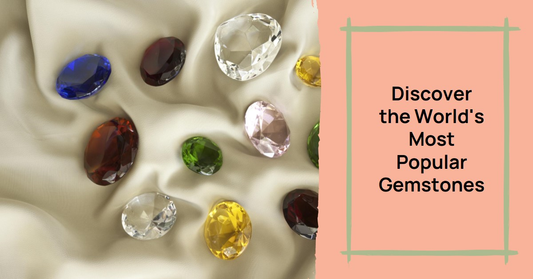 What Are The Most Popular Gemstones?