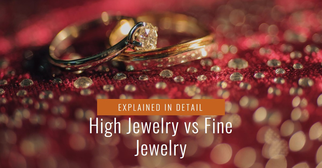 What Is The Difference Between "High Jewelry" And "Fine Jewelry"?