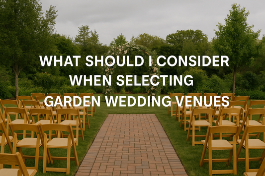 What Should I Consider When Selecting Garden Wedding Venues?
