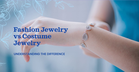 What's The Difference Between "Fashion Jewelry" And "Costume Jewelry"?