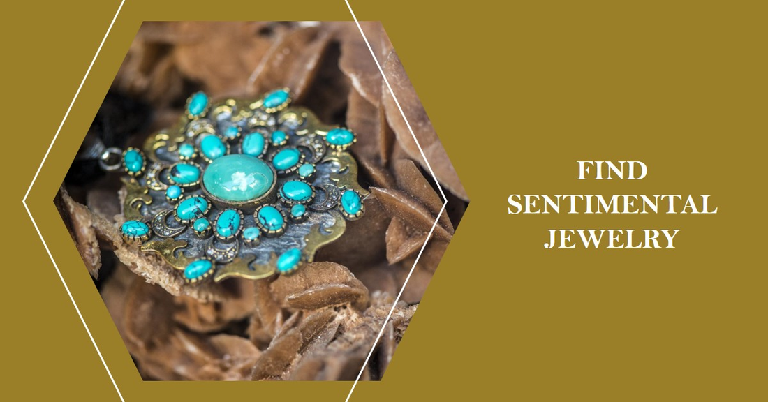 Where Can I Find Some Sentimental Jewelry?